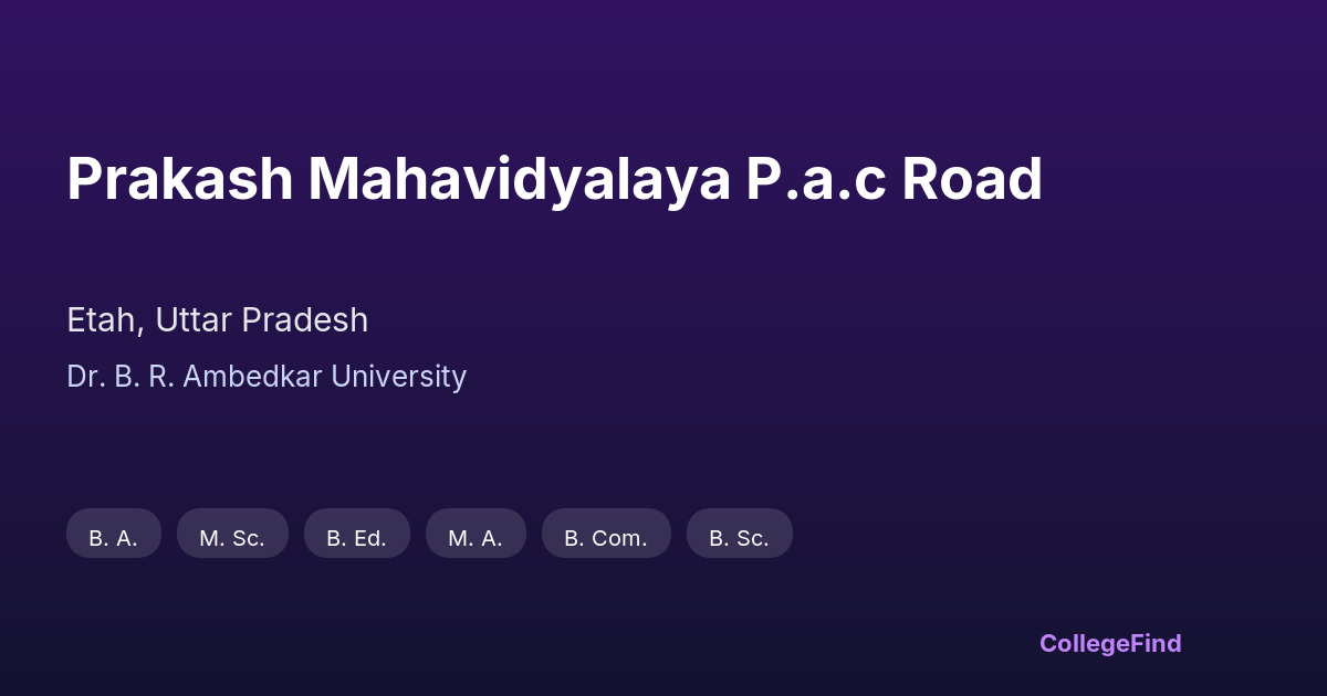 prakash mahavidyalaya p.a.c road