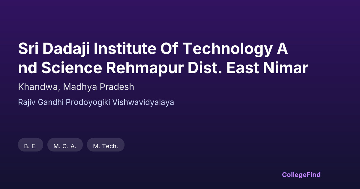 sri dadaji institute of technology and science rehmapur dist. east nimar