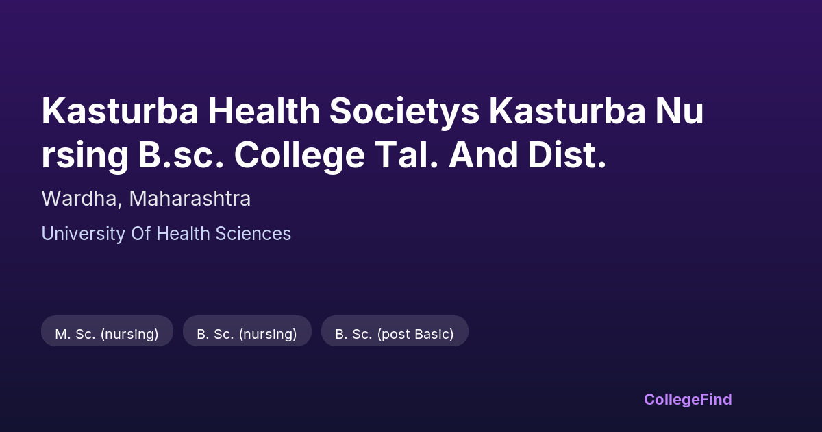 kasturba health societys kasturba nursing b.sc. college tal. and dist.