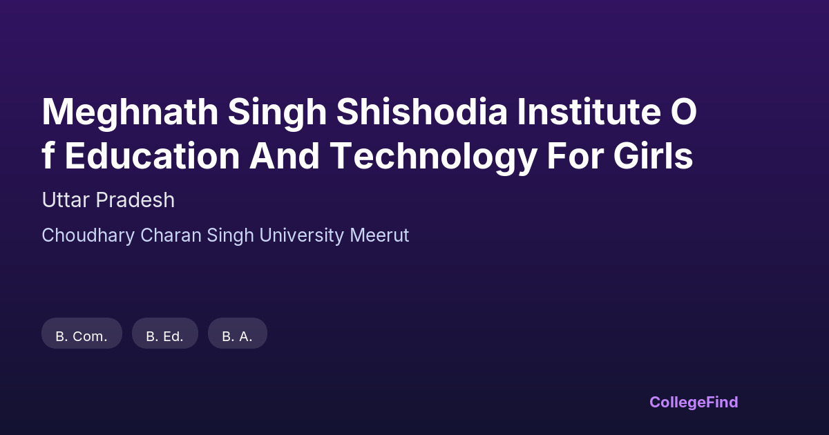 meghnath singh shishodia institute of education and technology for girls