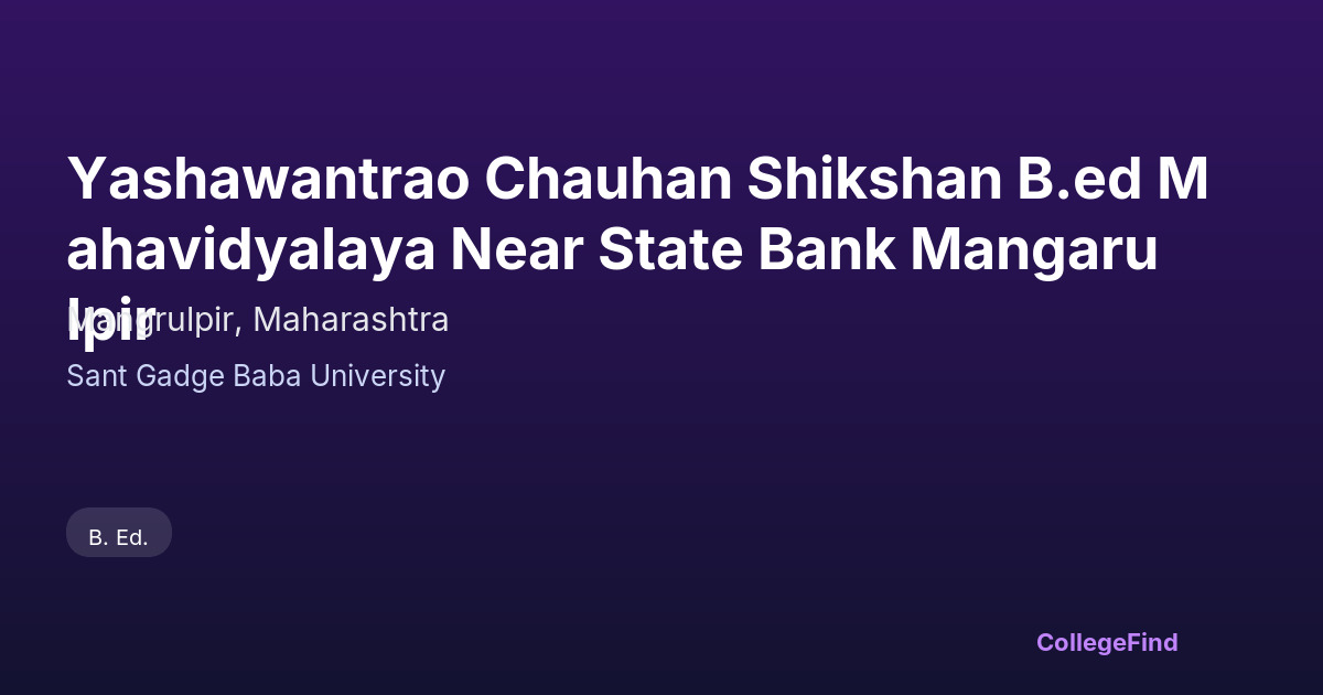 yashawantrao chauhan shikshan b.ed mahavidyalaya near state bank mangarulpir
