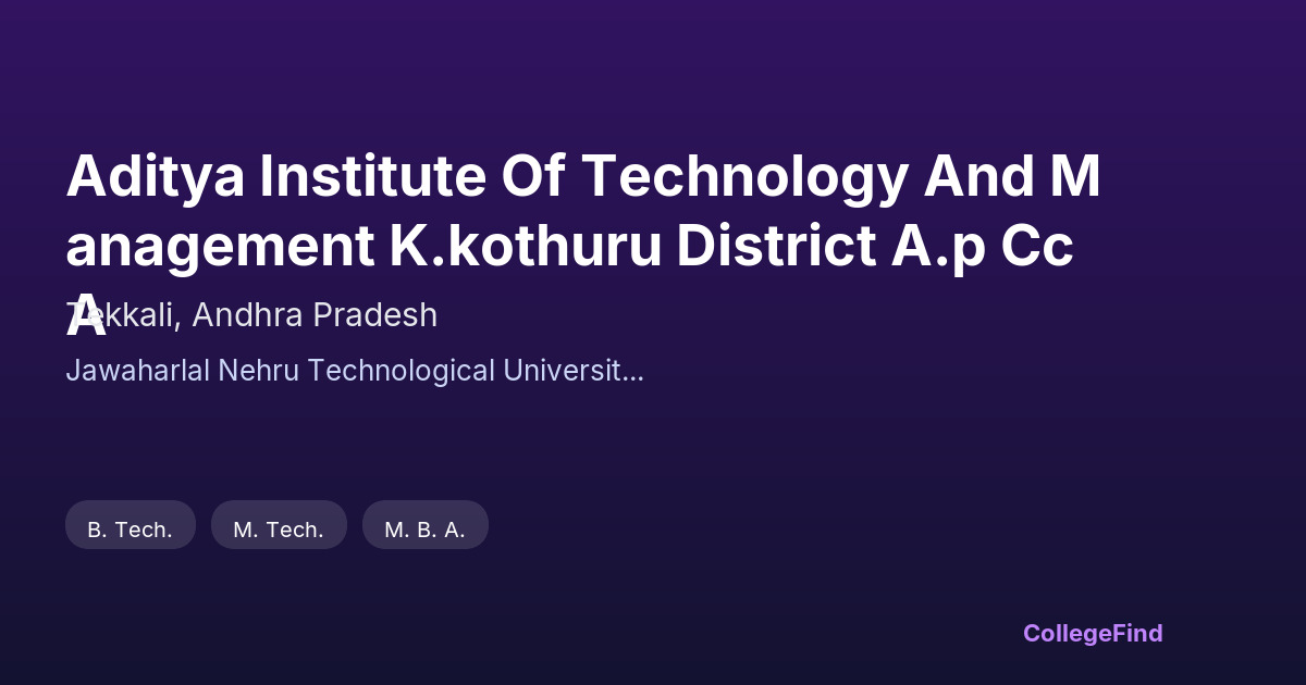 aditya institute of technology and management k.kothuru district a.p cc a