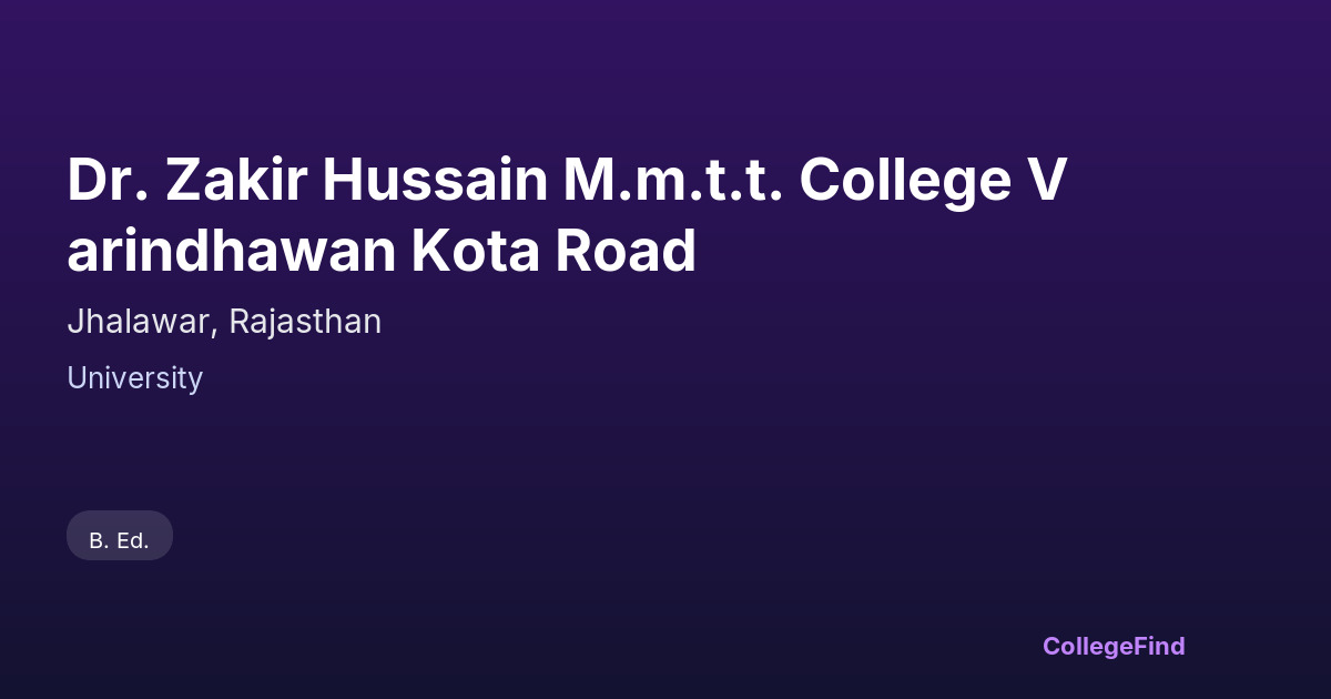dr. zakir hussain m.m.t.t. college varindhawan kota road