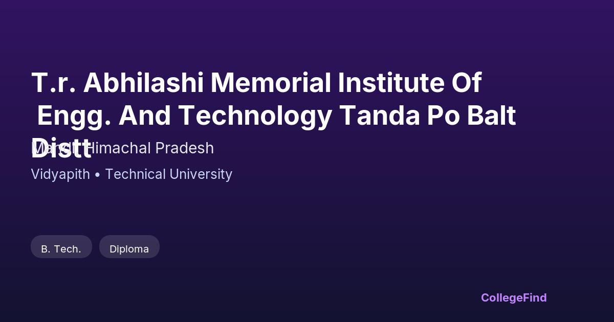 t.r. abhilashi memorial institute of engg. and technology tanda po balt distt