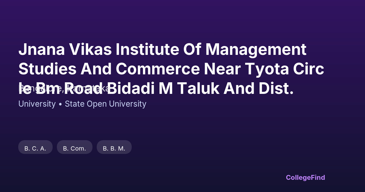 jnana vikas institute of management studies and commerce near tyota circle bm road bidadi m taluk and dist.