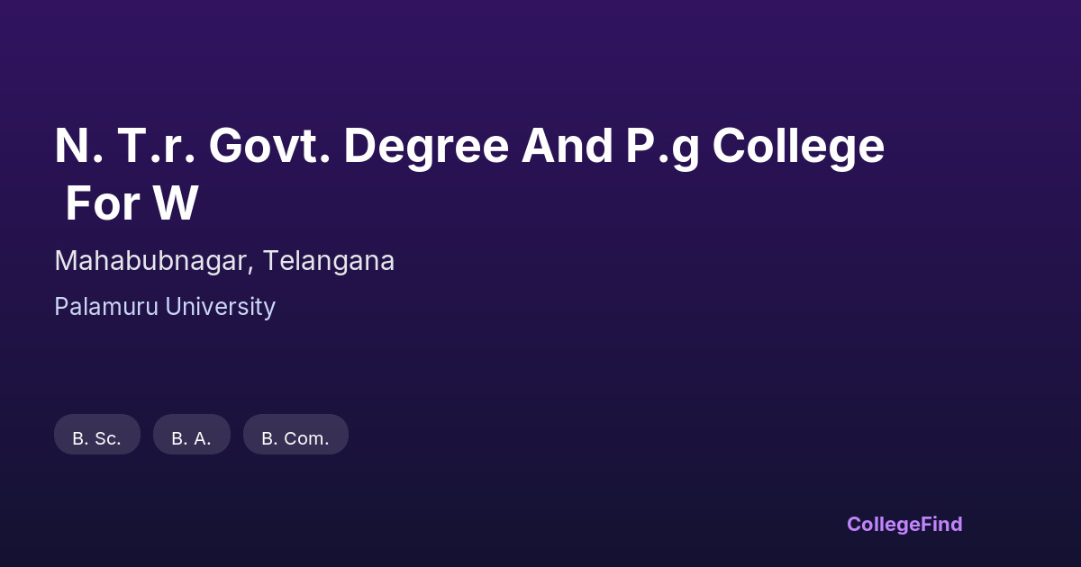 n. t.r. govt. degree and p.g college for w