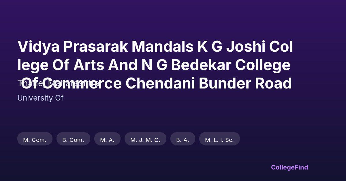 vidya prasarak mandals k g joshi college of arts and n g bedekar college of commerce chendani bunder road