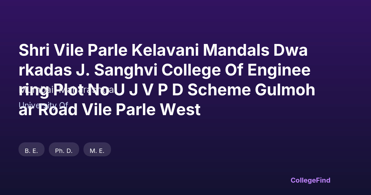 shri vile parle kelavani mandals dwarkadas j. sanghvi college of engineering plot no u j v p d scheme gulmohar road vile parle west