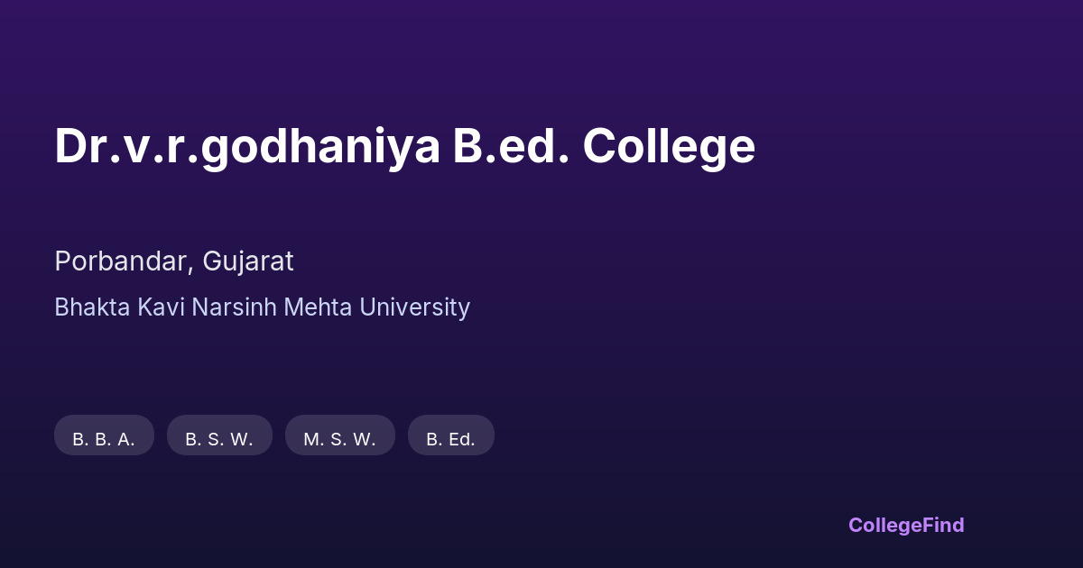 dr.v.r.godhaniya b.ed. college