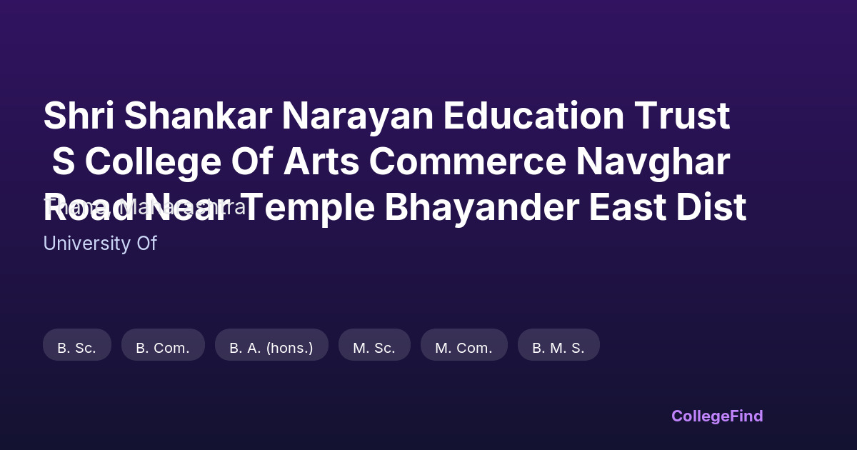 shri shankar narayan education trust s college of arts commerce navghar road near temple bhayander east dist