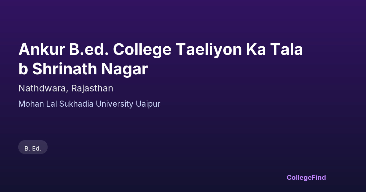 ankur b.ed. college taeliyon ka talab shrinath nagar