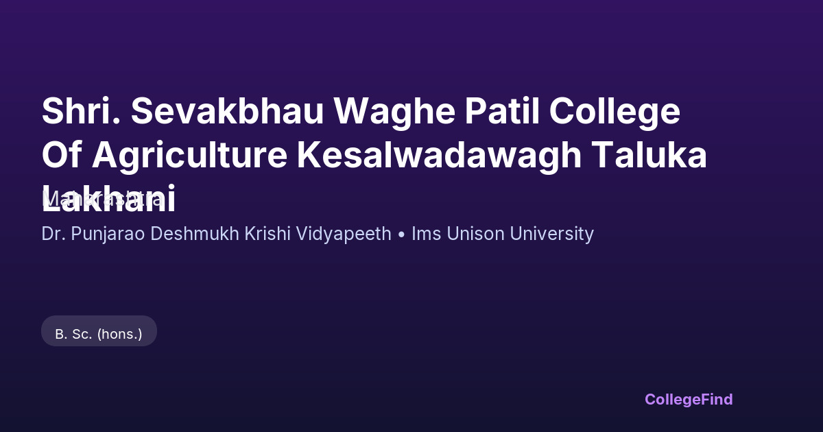 shri. sevakbhau waghe patil college of agriculture kesalwadawagh taluka lakhani