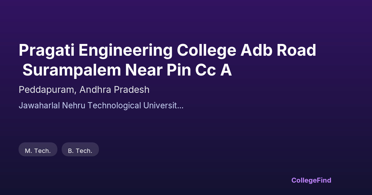pragati engineering college adb road surampalem near pin cc a