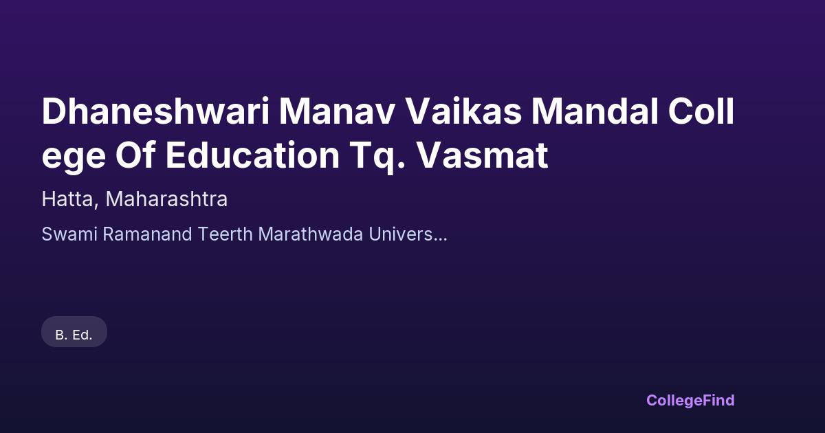 dhaneshwari manav vaikas mandal college of education tq. vasmat