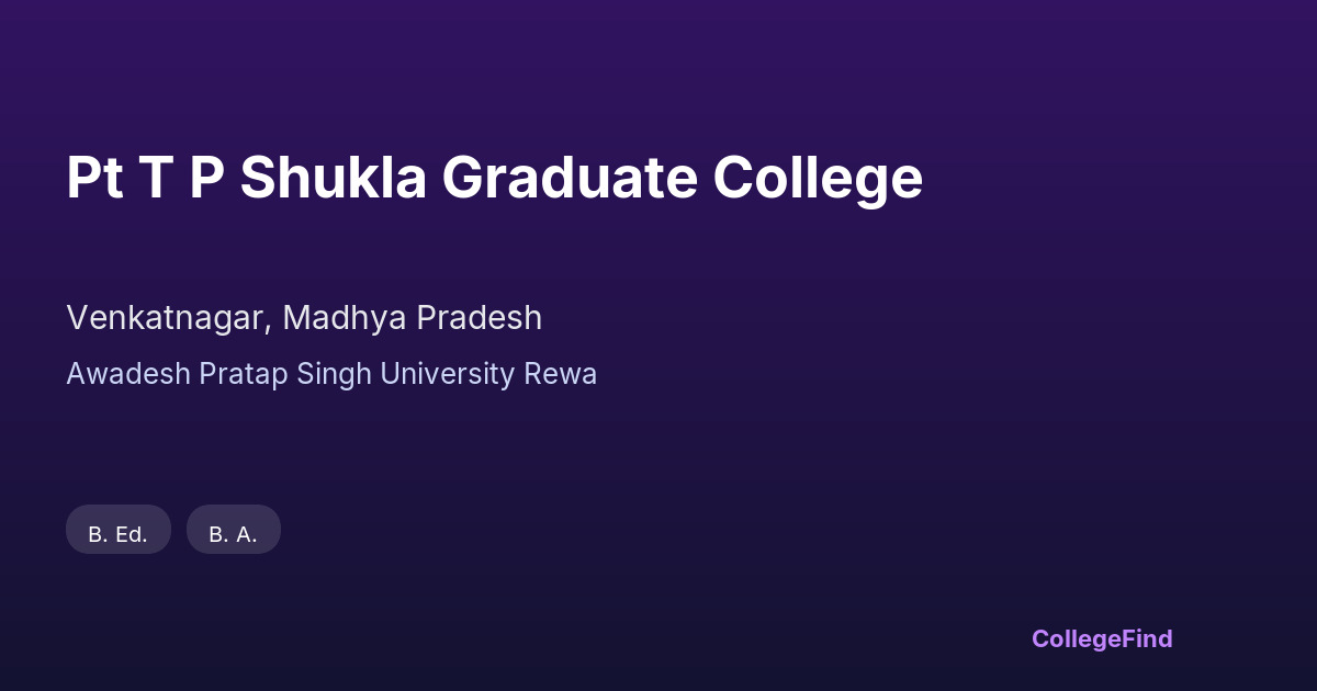 pt t p shukla graduate college