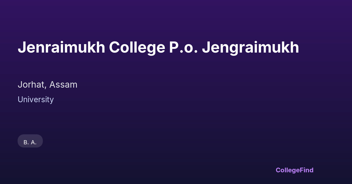 jenraimukh college p.o. jengraimukh