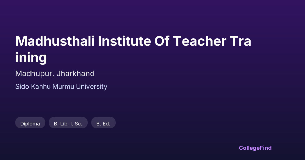madhusthali institute of teacher training