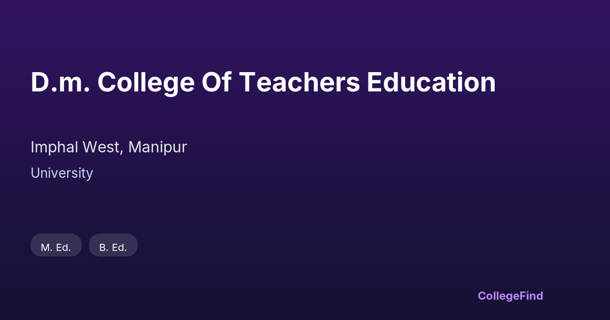 d.m. college of teachers education