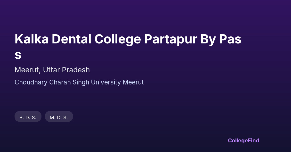 kalka dental college partapur by pass