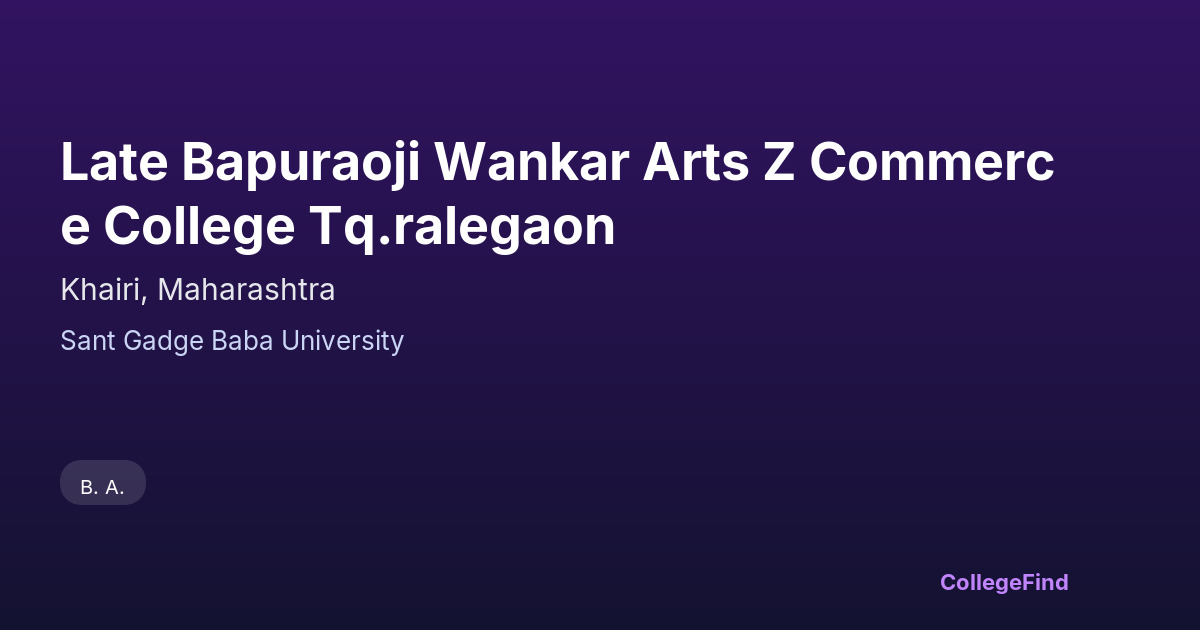 late bapuraoji wankar arts z commerce college tq.ralegaon