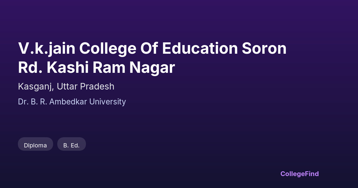 v.k.jain college of education soron rd. kashi ram nagar