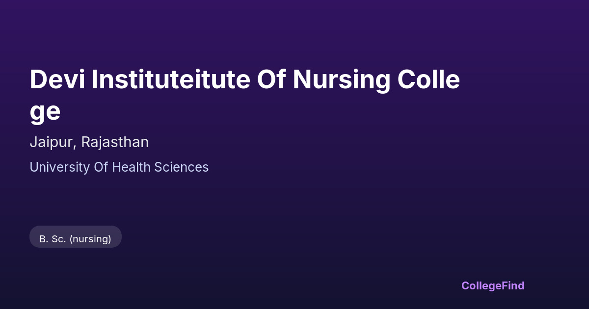 devi instituteitute of nursing college