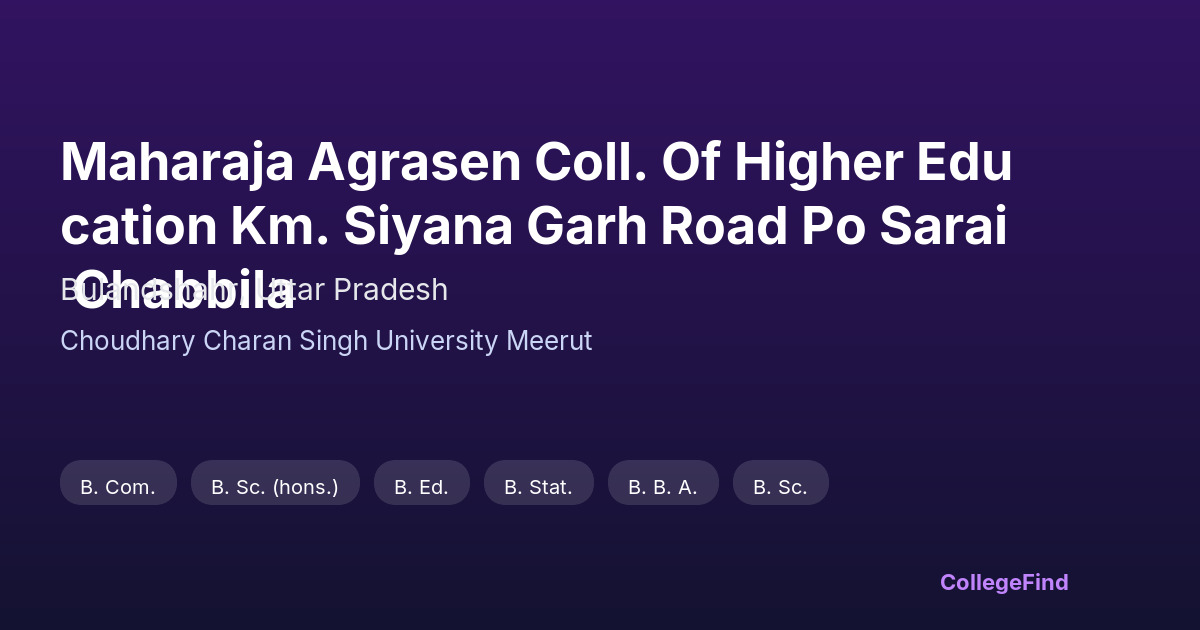 maharaja agrasen coll. of higher education km. siyana garh road po sarai chabbila