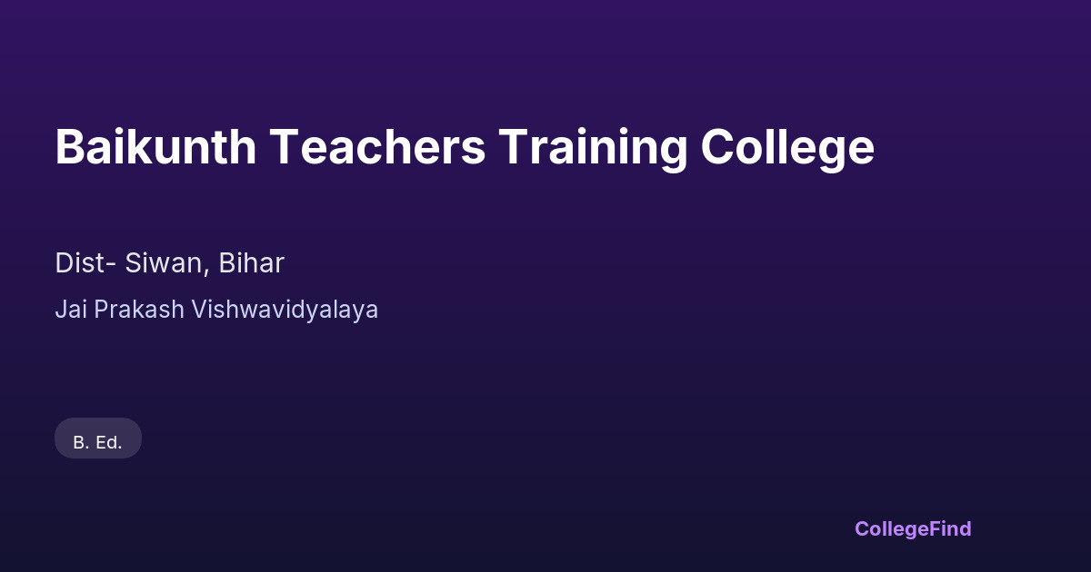 baikunth teachers training college