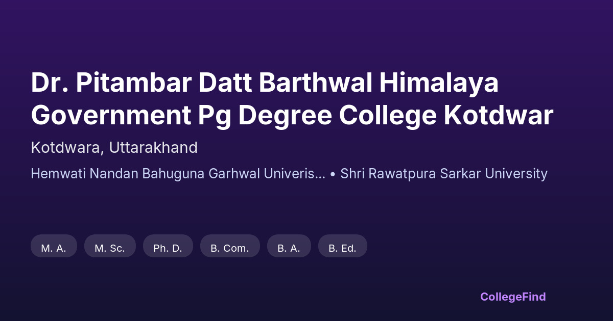 dr. pitambar datt barthwal himalaya government pg degree college kotdwar