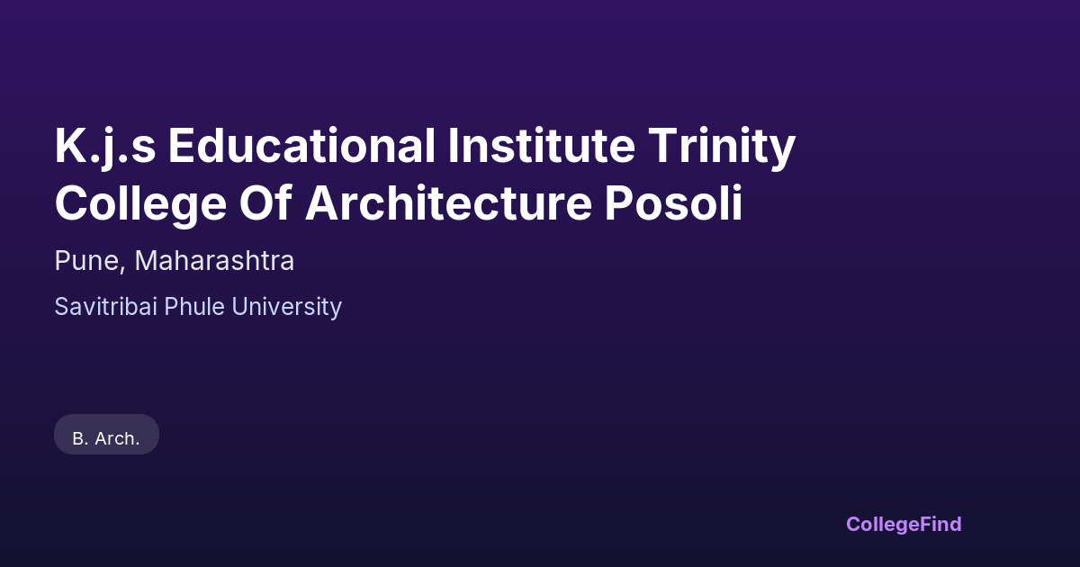 k.j.s educational institute trinity college of architecture posoli