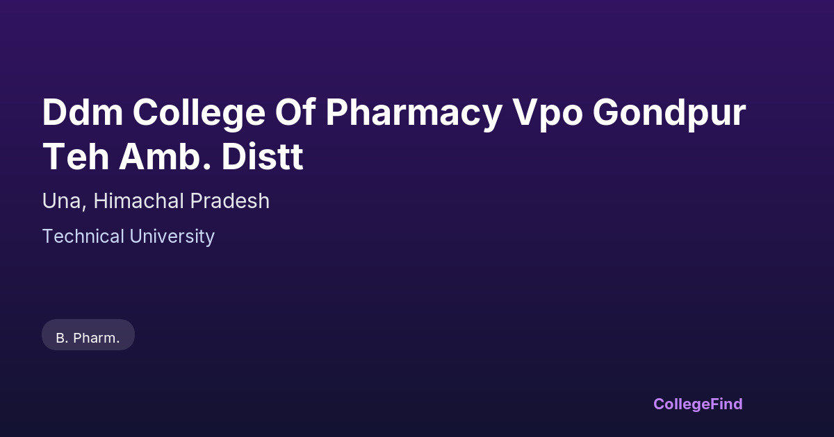 ddm college of pharmacy vpo gondpur teh amb. distt