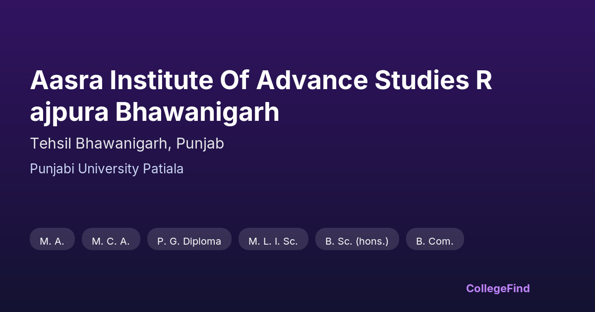aasra institute of advance studies rajpura bhawanigarh