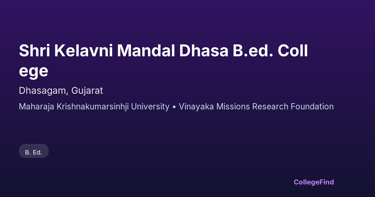 shri kelavni mandal dhasa b.ed. college