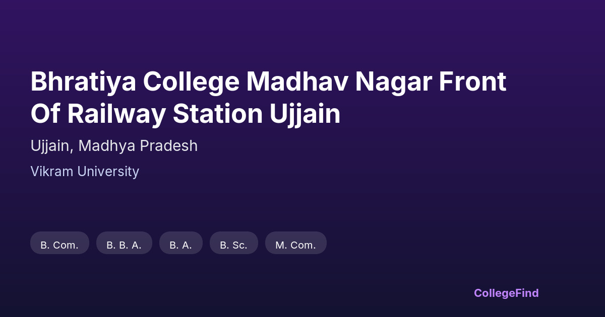 bhratiya college madhav nagar front of railway station ujjain