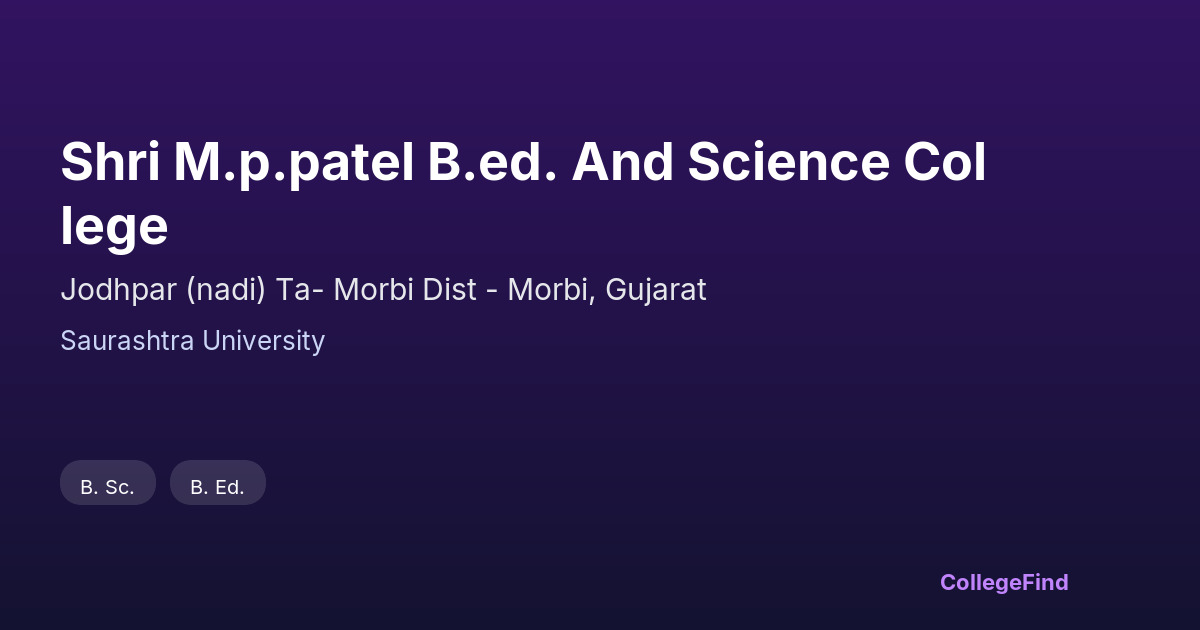 shri m.p.patel b.ed. and science college
