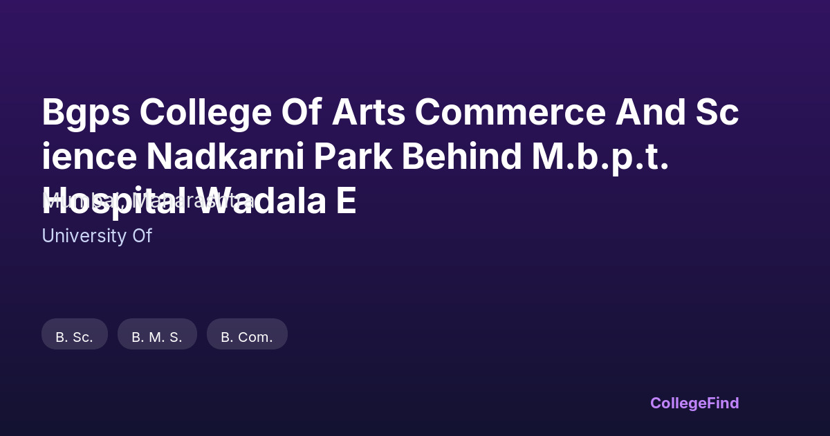 bgps college of arts commerce and science nadkarni park behind m.b.p.t. hospital wadala e