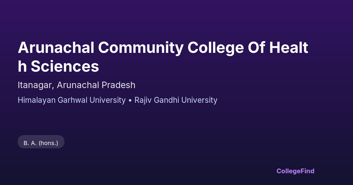 arunachal community college of health sciences