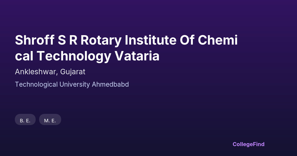 shroff s r rotary institute of chemical technology vataria