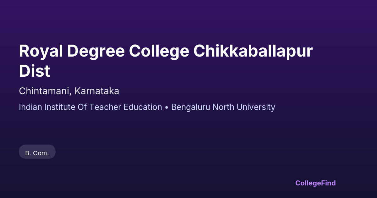 royal degree college chikkaballapur dist