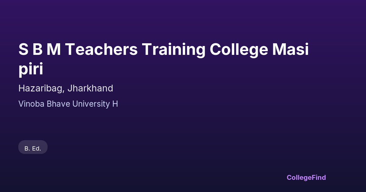 s b m teachers training college masipiri