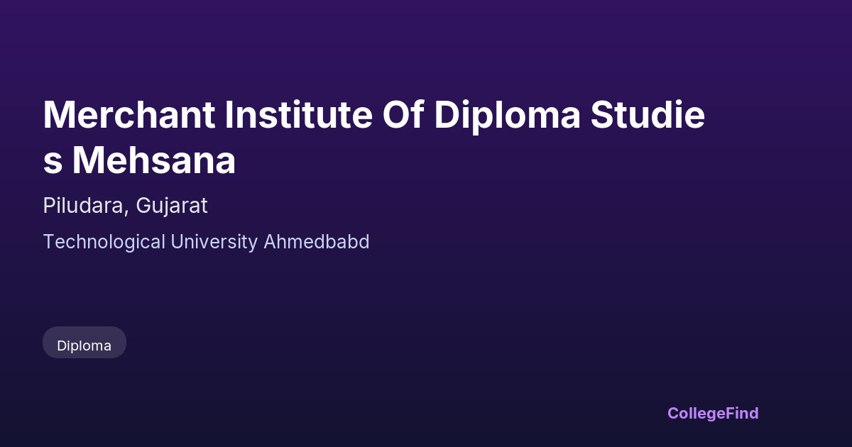 merchant institute of diploma studies mehsana