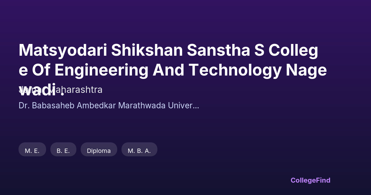 matsyodari shikshan sanstha s college of engineering and technology nagewadi .