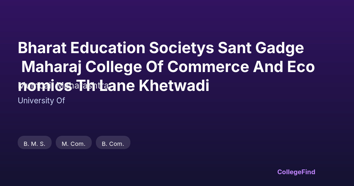 bharat education societys sant gadge maharaj college of commerce and economics th lane khetwadi