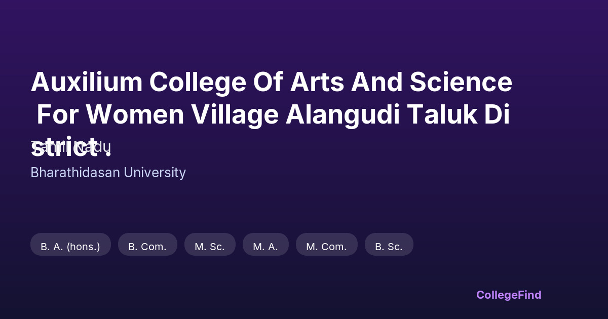 auxilium college of arts and science for women village alangudi taluk district .