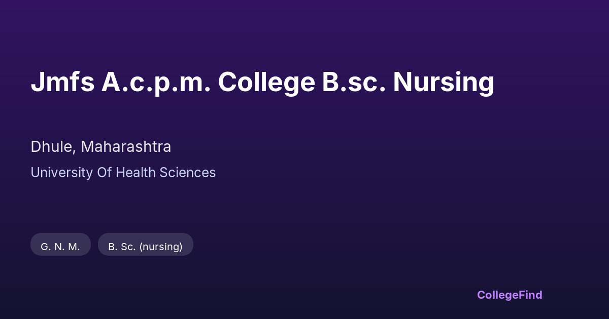 jmfs a.c.p.m. college b.sc. nursing