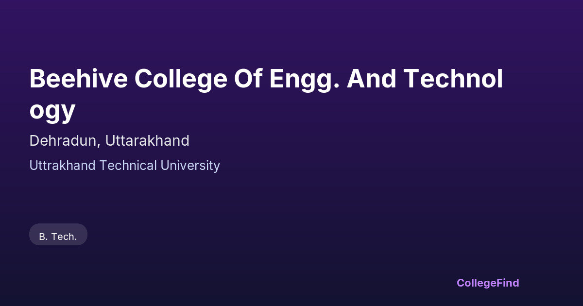 beehive college of engg. and technology