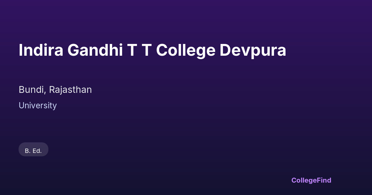 indira gandhi t t college devpura