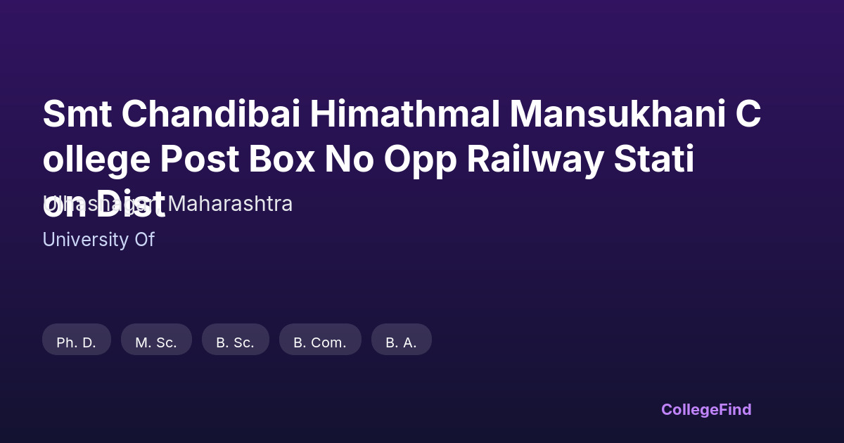 smt chandibai himathmal mansukhani college post box no opp railway station dist
