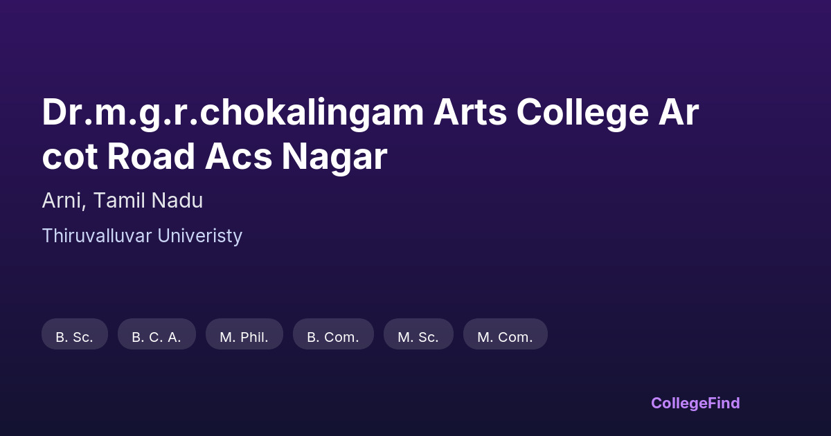 dr.m.g.r.chokalingam arts college arcot road acs nagar