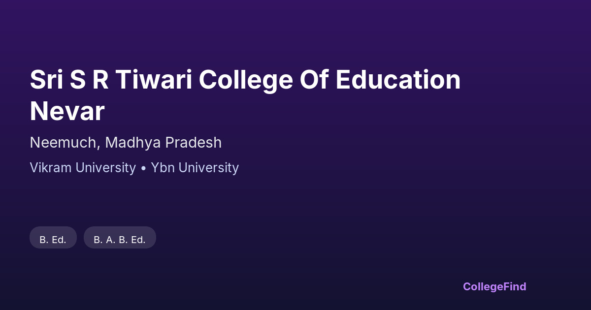 sri s r tiwari college of education nevar